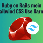 Ruby on Rails mein Tailwind CSS Use Karne ka Aasaan Tareeka