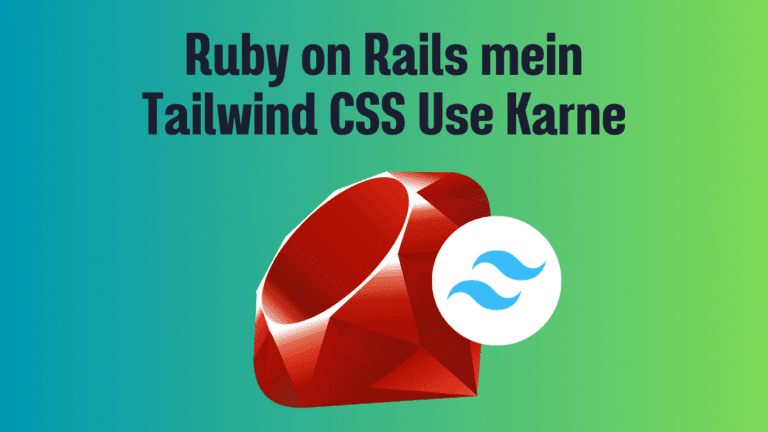 Ruby on Rails mein Tailwind CSS Use Karne ka Aasaan Tareeka