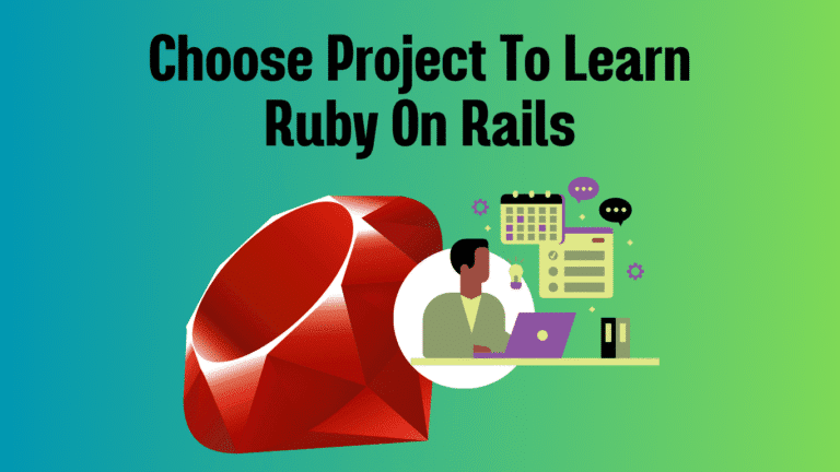 Ruby on Rails Seekhne ke Liye Project Kaise Choose Karen?