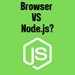Node.js vs Browser: Kya Antar Hai?