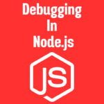 Node.js Debugging: Chhote Bugs ko Bade Style se Fix Karein! 😎